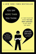 You Say More Than You Think: A 7-Day Plan for Using the New Body Language to Get What You Want! - MPHOnline.com