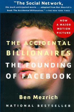 The Accidental Billionaires: The Founding of Facebook (Movie-Tie-In) - MPHOnline.com
