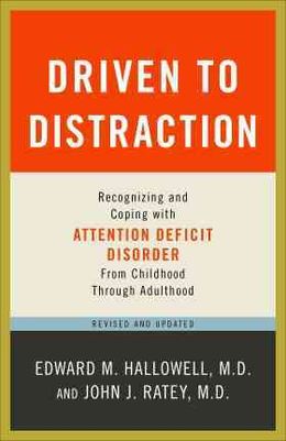 Driven to Distraction: Recognizing and Coping with Attention Deficit Disorder - MPHOnline.com