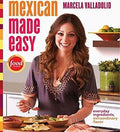 Mexican Made Easy: Everyday Ingredients, Extraordinary Flavor - MPHOnline.com