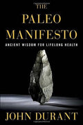 The Paleo Manifesto: Ancient Wisdom for Lifelong Health - MPHOnline.com