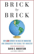 Brick by Brick: How LEGO Rewrote the Rules of Innovation and Conquered the Global Toy Industry - MPHOnline.com