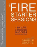 The Fire Starter Sessions: A Soulful + Practical Guide to Creating Success on Your Own Terms - MPHOnline.com