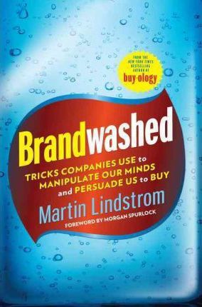 Brandwashed: Tricks Companies Use To Manipulate Our Minds And Persuade Us To Buy - MPHOnline.com