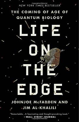 Life on the Edge: The Coming of Age of Quantum Biology - MPHOnline.com