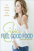 Giada's Feel Good Food: My Healthy Recipes and Secrets - MPHOnline.com
