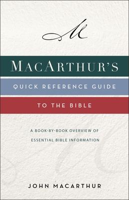 MacArthur's Quick Reference Guide to the Bible : A Book-By-Book Overview of Essential Bible Information - MPHOnline.com