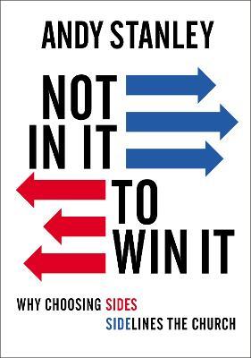 Not in It to Win It : Why Choosing Sides Sidelines The Church - MPHOnline.com