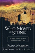 Who Moved the Stone?: A Skeptic Looks at the Death and Resurrection of Christ - MPHOnline.com