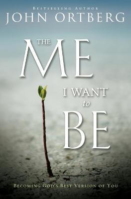 The Me I Want to Be : Becoming God's Best Version of You - MPHOnline.com