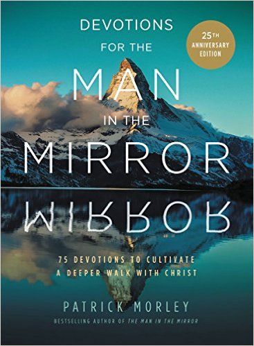 Devotions for the Man in the Mirror: 75 Readings to Cultivate a Deeper Walk with Christ - MPHOnline.com