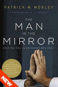 Man in the Mirror: Solving the 24 Problems Men Face (25th Anniversary Edition) - MPHOnline.com