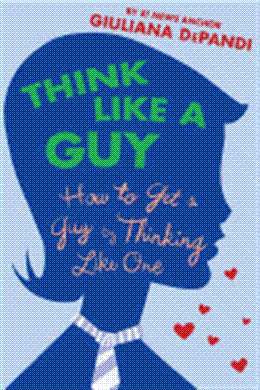 Think Like a Guy: How to Get a Guy by Thinking Like One - MPHOnline.com