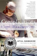 COMPLICATIONS: A SURGEON`S NOTES ON AN IMPERFECT SCIENCE - MPHOnline.com