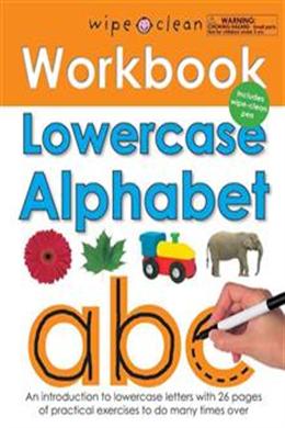 Lowercase Alphabet: An Introduction to Lowercase Letters with 26 Pages of Practical Exercises to Do Many Times Over [With Wipe Clean Pen] (Wipe Clean Workbooks) - MPHOnline.com