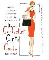 The Go-Getter Girl's Guide: Get What You Want in Work and Life (and Look Great While You're at It) - MPHOnline.com