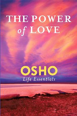 The Power of Love (Osho Life Essentials) - MPHOnline.com