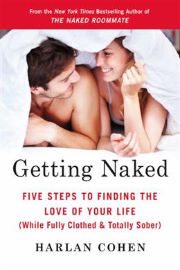 Getting Naked: Five Steps to Finding the Love of Your Life (While Fully Clothed & Totally Sober) - MPHOnline.com