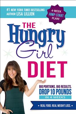 The Hungry Girl Diet: Big Portions. Big Results. Drop 10 Pounds in 4 Weeks - MPHOnline.com