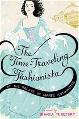 The Time-Traveling Fashionista: At The Palace Of Marie Antoine (The Time-Traveling Fashionista #2) - MPHOnline.com