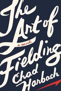 The Art of Fielding: A Novel - MPHOnline.com