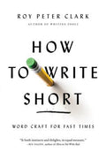 How to Write Short: Word Craft for Fast Times - MPHOnline.com