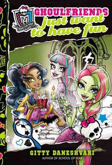 Ghoulfriends Just Want To Have Fun (Monster High) - MPHOnline.com