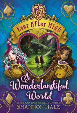 A Wonderlandiful World (Ever After High) - MPHOnline.com