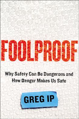 Foolproof: Why Safety Can Be Dangerous and How Danger Makes Us Safe - MPHOnline.com