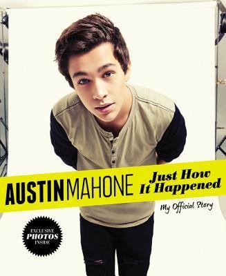 Austin Mahone: Just How It Happened: My Official Story - MPHOnline.com