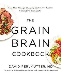 The Grain Brain Cookbook: More Than 150 Life-Changing Gluten-Free Recipes to Transform Your Health - MPHOnline.com