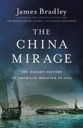 The China Mirage: The Hidden History of American Disaser in Asia - MPHOnline.com