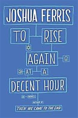 To Rise Again at a Decent Hour  (Shortlisted for the Man Booker Prize 2014) - MPHOnline.com