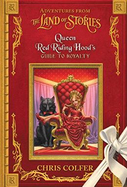 Adventures from the Land of Stories: Queen Red Riding Hood's Guide to Royalty - MPHOnline.com