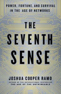 The Seventh Sense : Power, Fortune, and Survival in the Age of Networks - MPHOnline.com