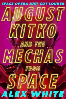 August Kitko and the Mechas from Space - MPHOnline.com