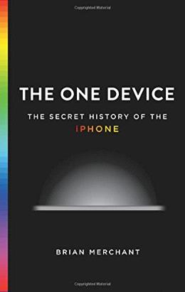 The One Device: The Secret History of the iPhone - MPHOnline.com