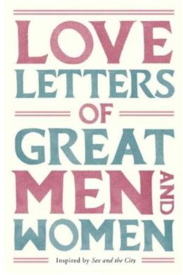 LOVE LETTERS OF GREAT MEN AND WOMEN - MPHOnline.com