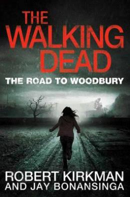 The Walking Dead: The Road to Woodbury (Walking Dead Book #2) - MPHOnline.com