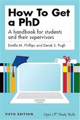 How to Get a PhD: A Handbook for Students and Their Supervisors - MPHOnline.com