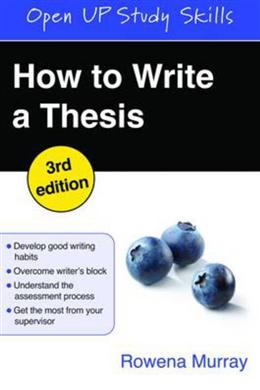 How to Write a Thesis (Open Up Study Skills), 3E - MPHOnline.com