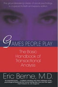 Games People Play: The Basic Handbook of Transactional Analysis. - MPHOnline.com