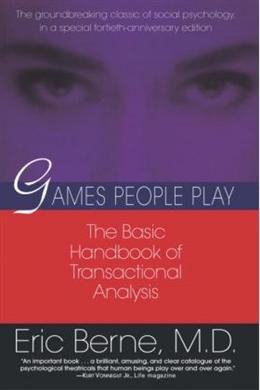 Games People Play: The Basic Handbook of Transactional Analysis. - MPHOnline.com