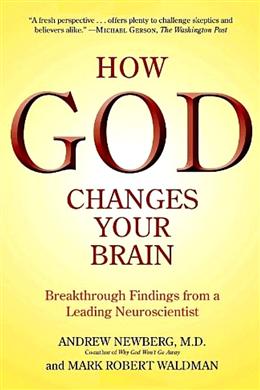 How God Changes Your Brain: Breakthrough Findings from a Leading Neuroscientist - MPHOnline.com