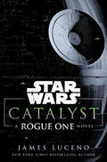 Star Wars: Catalyst: A Rogue One Novel - MPHOnline.com