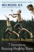 Boys Should Be Boys: 7 Secrets to Raising Healthy Sons - MPHOnline.com