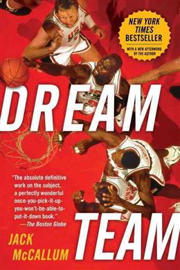 Dream Team: How Michael, Magic, Larry, Charles, and the Greatest Team of All Time Conquered the World and Changed the Game of Basketball Forever - MPHOnline.com