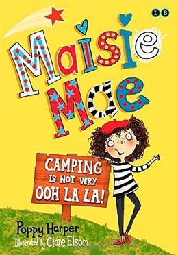 Maisie Mae 03: Camping Is Not Very Ooh La La! - MPHOnline.com