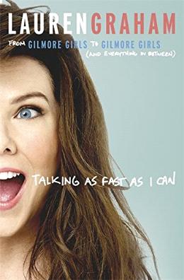 Talking As Fast As I Can: From Gilmore Girls to Gilmore Girls, and Everything in Between - MPHOnline.com