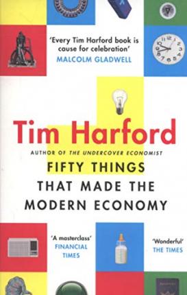 Fifty Things That Made The Modern Economy - MPHOnline.com